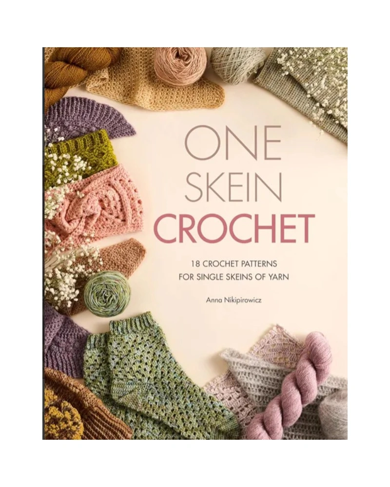 One-Skein Crochet - 18 Crochet Patterns for Single Skeins of Yarn
