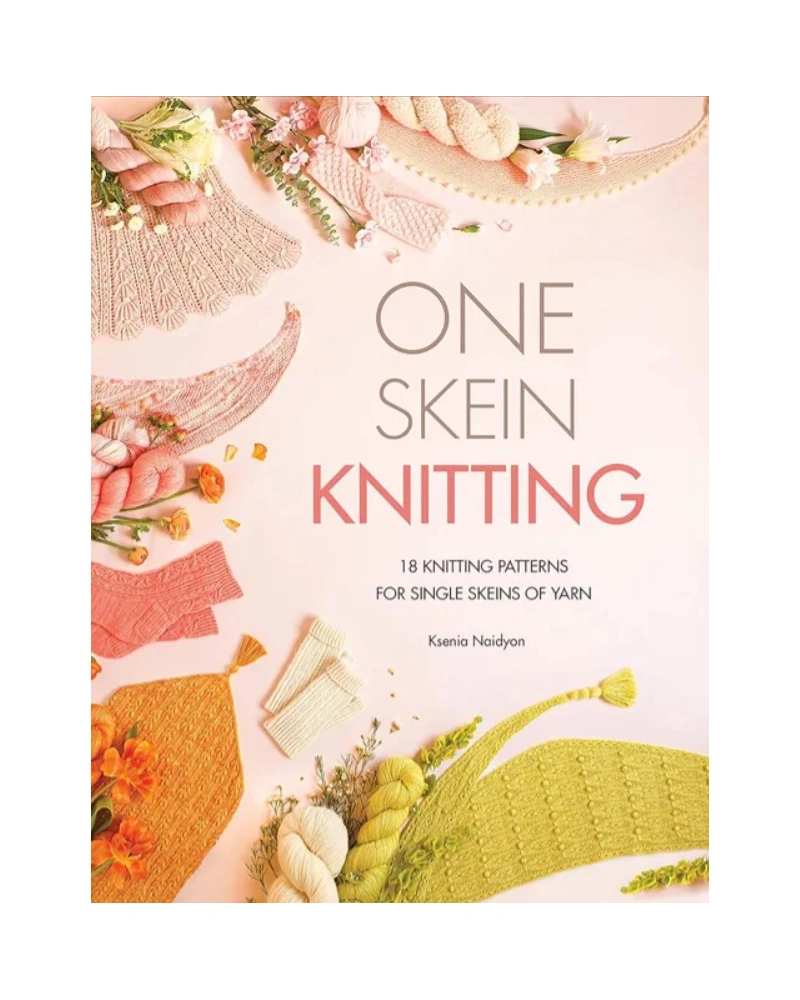 One-Skein Knitting - 18 Knitting Patterns for Single Skeins of Yarn